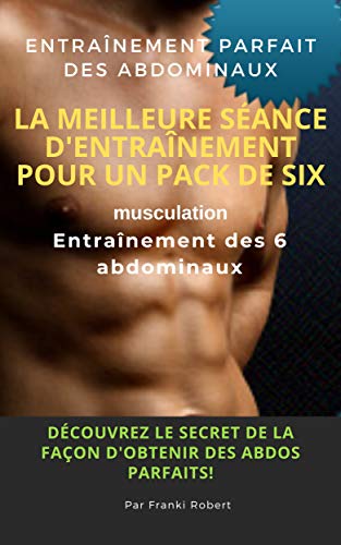 Entraînement Parfait Des Abdominaux La Meilleure Séance D'entraînement Pour Un