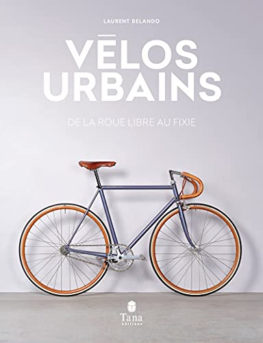 Vélos urbains - Histoire et esthétisme du vélo en ville
