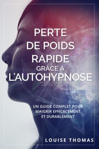 Perte de poids rapide grâce à l’autohypnose: Un guide complet