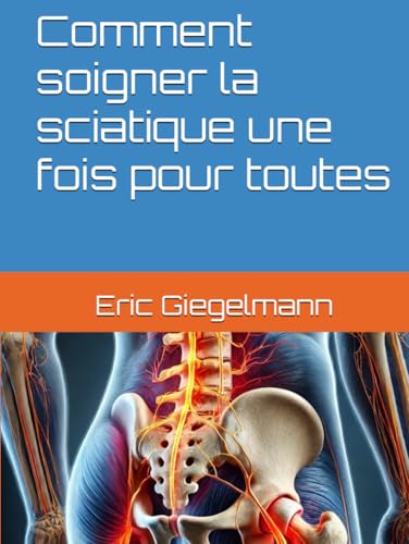 Comment soigner la sciatique une fois pour toutes