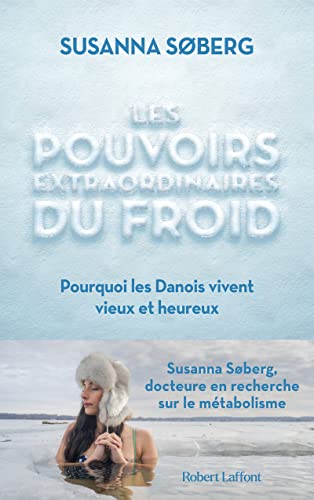 Les Pouvoirs extraordinaires du froid - Pourquoi les Danois vivent