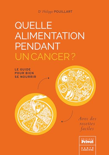 Quelle alimentation pendant un cancer: Le guide pour bien se