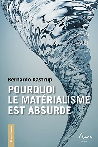 Pourquoi le matérialisme est absurde