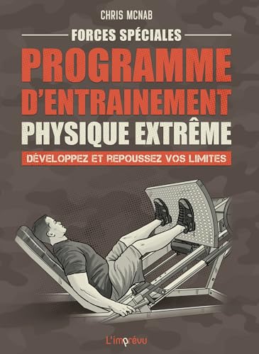 Forces spéciales : Programme d entrainement physique extrême: Développez et