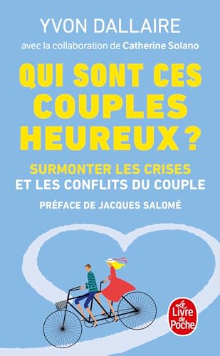 Qui sont ces couples heureux ?: Surmonter les crises et